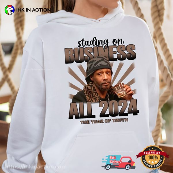 Standing On Business All 2024 Katt Williams Shirt