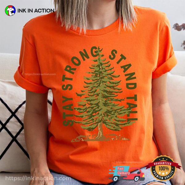 Stay Strong Stand Tall Like A Tree Nature Lover Comfort Colors T-Shirt