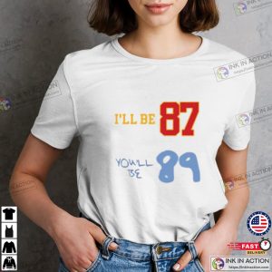 Taylor Swift 89 And Travis Kelce 87 Funny Tee