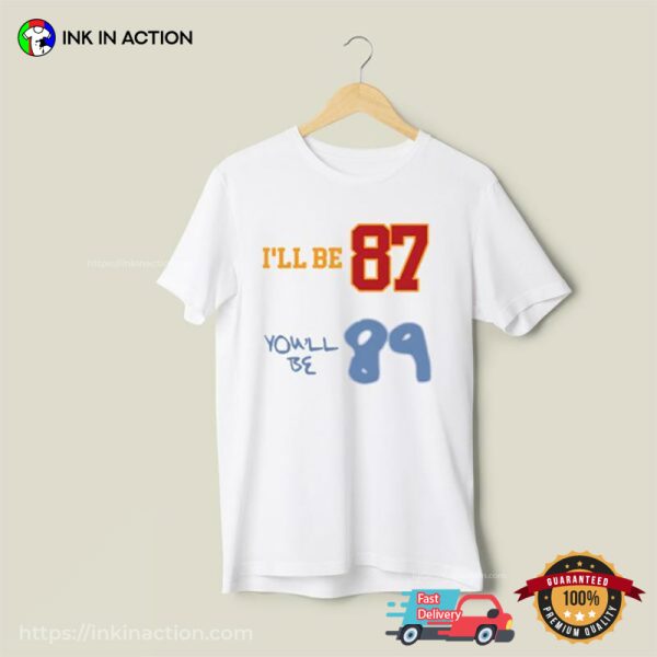 Taylor Swift 89 And Travis Kelce 87 Funny Tee