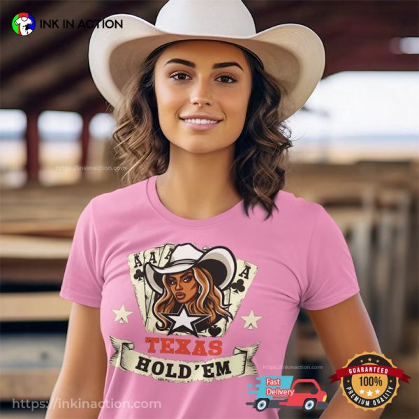 Texas Hold Em Cowboy Girl Queen B Beyonce Shirt