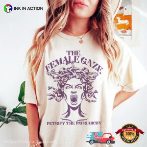 The Female Gaze Petrify The Patriarchy Comfort Colors Women T-shirts
