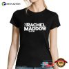 The Rachel Maddow Show T-Shirt