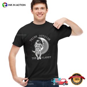 Think Outside The Planet Space Theme Shirt