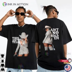 This Ain’t Texas Ain’t No Hold Em Beyonce Graphic Shirt
