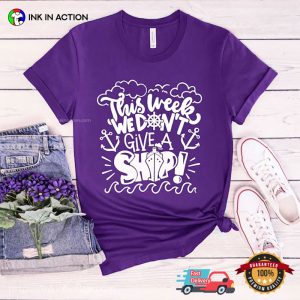 This Week We Don't Give A Ship Funny Vacation Comfort Colors T Shirt 3