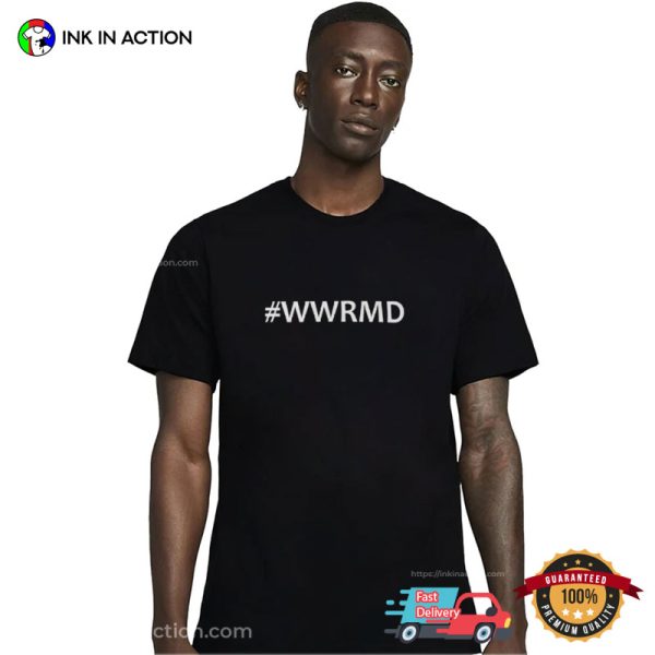 WWRMD What Would Rachel Maddow Do Classic T-Shirt