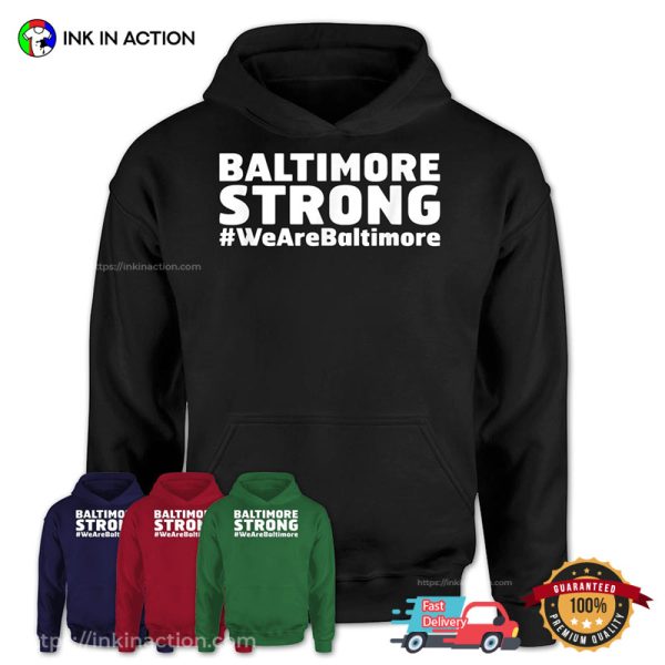 We Are Baltimore Stay Strong Trending Tee