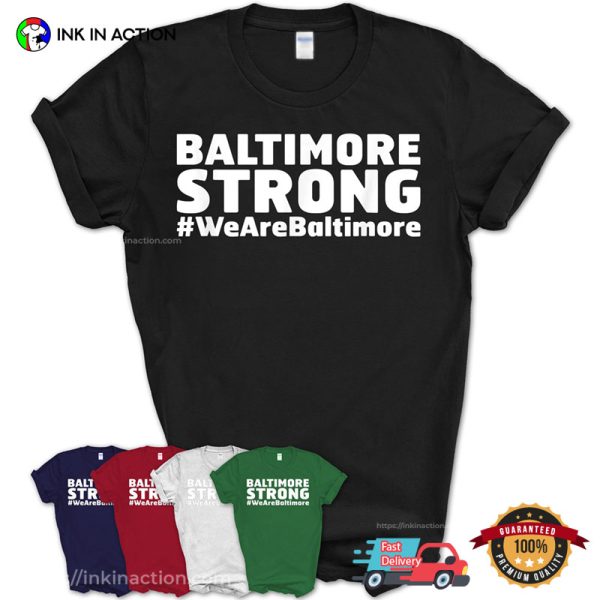 We Are Baltimore Stay Strong Trending Tee