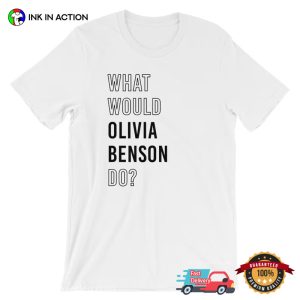 What Would Olivia Benson Do law and order shirt 1