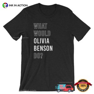 What Would Olivia Benson Do law and order shirt 2