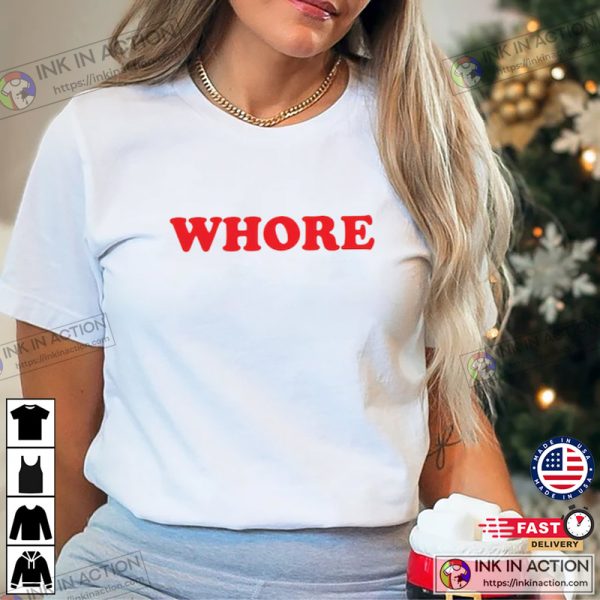 Whore Dirty Humor Shirts