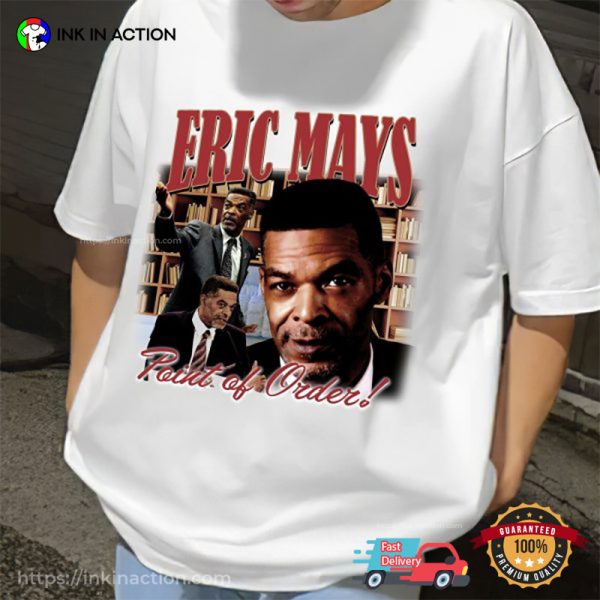 Councilman Eric Mays Point Of Order President Shirt