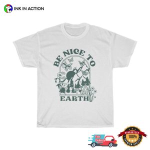 Happy Earth Be Nice To Earth T-shirt