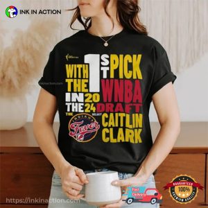 1st Pick WNBA Draft 2024 Citlin Clark T shirt 1