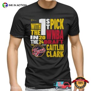 1st Pick WNBA Draft 2024 Citlin Clark T shirt 3
