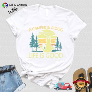 A Camper & A Dog Life Is Good Funny Tee 2