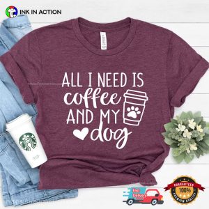 All I Need Is Coffee And My Dog Comfort Colors Tee 2