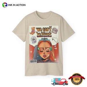 Ariana Grande we can't be friends Shirt 3