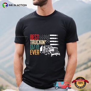 Best Truckin Dad Ever Funny Dad Shirt