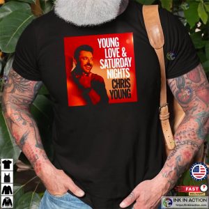 Chris Young Young Love Saturday Nights Shirt
