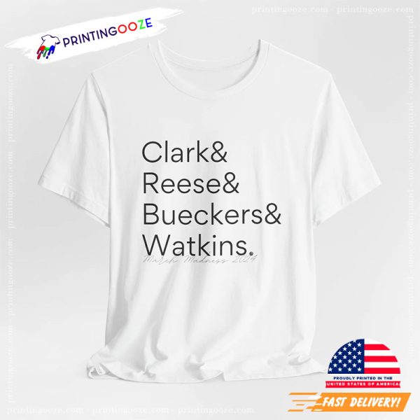 Clark Reese Bueckers Watkins March Madness 2024 T-shirt