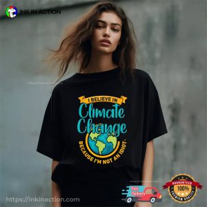 Climate Change Funny Quote Tee, Global Environment Day