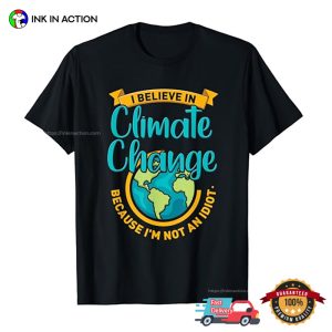 Climate Change Funny Quote Tee, Global Environment Day