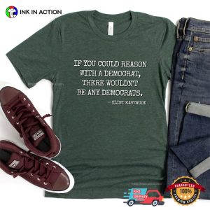 Clint Eastwood Democrat Quote Comfort Colors T-shirt