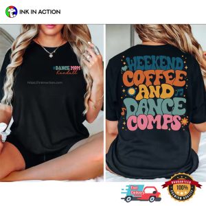 Custom Name Weekends Coffee Dance Comp Shirt 2