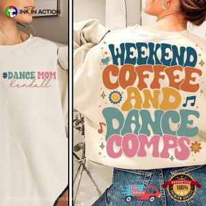 Custom Name Weekends Coffee Dance Comp Shirt 3