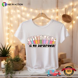 Cute Trendy Overthinking Is My Superpower Tee