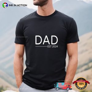 Dad Est 2024 First Fathers Day 2024 Shirt 3