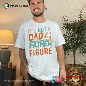 Dad Shirt for Fathers Day, Dad Bod Father Figure Shirt 2