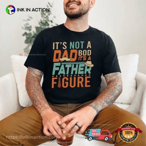Dad Shirt for Fathers Day, Dad Bod Father Figure Shirt