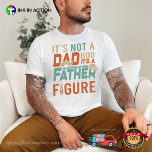 Dad Shirt for Fathers Day, Dad Bod Father Figure Shirt
