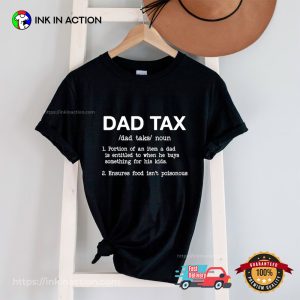 Dad Tax Description Funny Dad Shirt