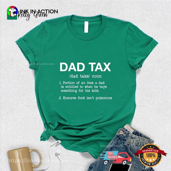 Dad Tax Description Funny Dad Shirt