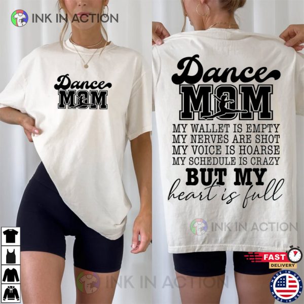 Dance Mom My Heart Is Full Funny Dance Mom Shirts