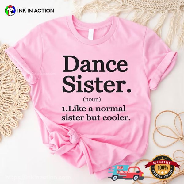 Dance Sister Definition T-Shirt, National Dance Day Apparel