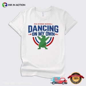 Dancing On My Own philadelphia phillies shirts 3