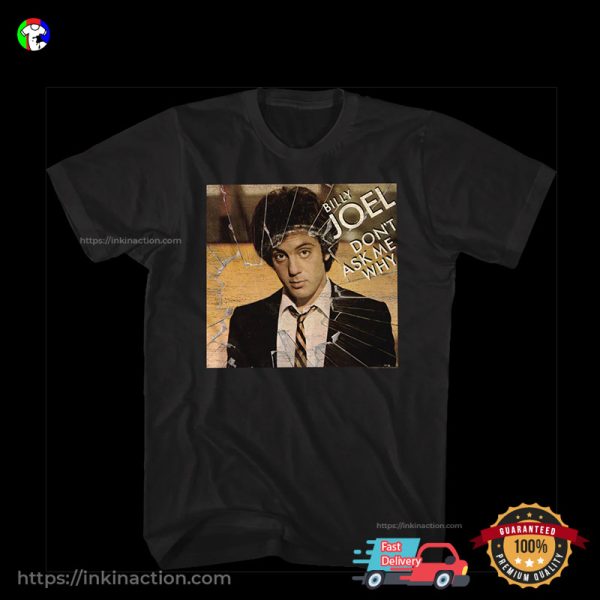 Don’t Ask Me Why Retro Young Billy Joel Music 90s T-shirt