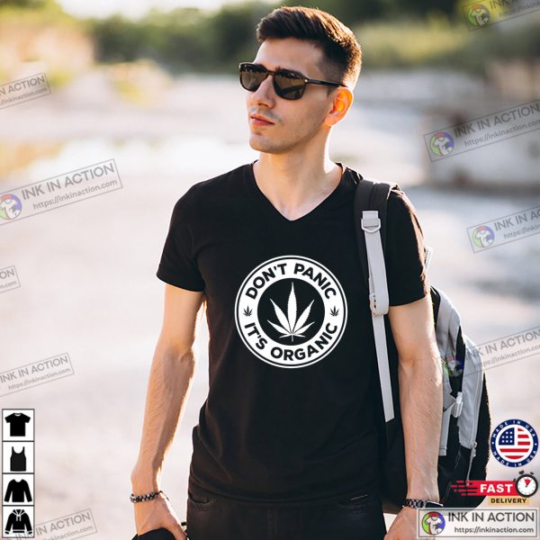 Don’t Panic Its Organic Funny Weed Shirt