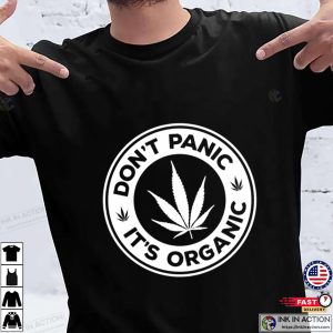 Don’t Panic Its Organic Funny Weed Shirt