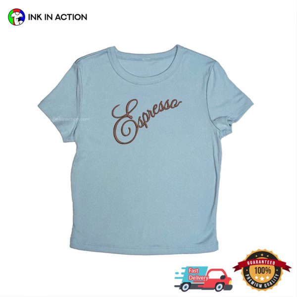 Espresso Now Song Sabrina Music T-shirt