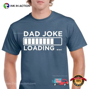 Fathers Day Gift For Dad Joke Loading T Shirt 2