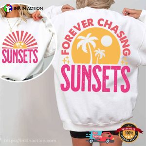 Forever chasing sunsets Summer Vibes Aesthetic 2 Sided T shirt 1