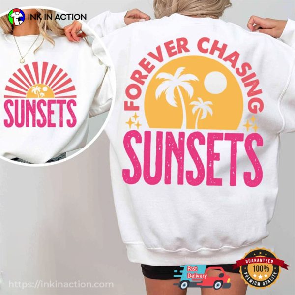 Forever Chasing Sunsets Summer Vibes Aesthetic 2 Sided T-shirt