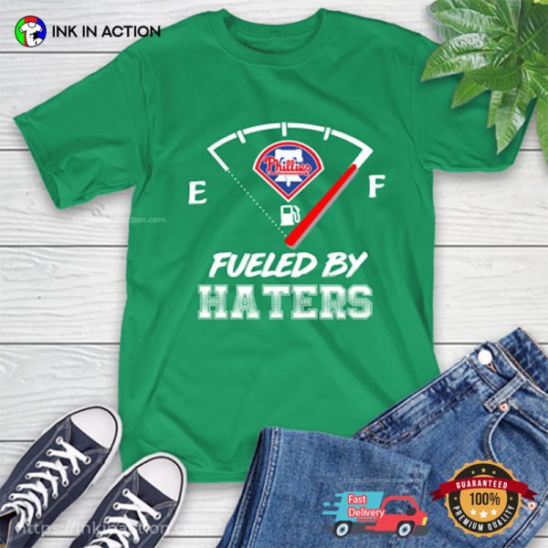 Fueled By Haters Funny Philadelphia Phillies T-shirts