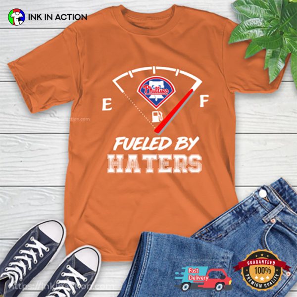 Fueled By Haters Funny Philadelphia Phillies T-shirts